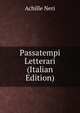 Passatempi Letterari (Italian Edition), Achille Neri 