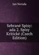 Sebrane Spisy: ada 2. Spisy Kriticke (Czech Edition), Jan Neruda 