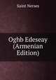 Oghb Edeseay (Armenian Edition), Saint Nerses 