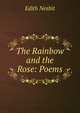 The Rainbow and the Rose: Poems, Edith Nesbit 