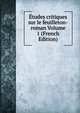 Etudes critiques sur le feuilleton-roman Volume 1 (French Edition), 