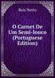 O Carnet De Um Semi-louco (Portuguese Edition), Reis Netto 