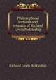 Philosophical lectures and remains of Richard Lewis Nettleship, Richard Lewis Nettleship 