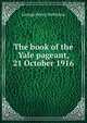 The book of the Yale pageant, 21 October 1916, George Henry Nettleton 