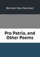 Pro Patria, and Other Poems, Berman Paul Neuman 