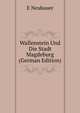 Wallenstein Und Die Stadt Magdeburg (German Edition), E Neubauer 