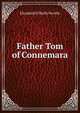 Father Tom of Connemara, Elizabeth O'Reilly Neville 