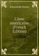 L'?me am?ricaine (French Edition), Edmond de Nevers 