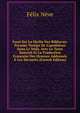 Essai Sur La Mythe Des Ribhavas: Premier Vestige De L'apoth?ose Dans Le V?da, Avec Le Texte Sanscrit Et La Traduction Fran?aise Des Hymnes Address?s ? Ces Divinit?s (French Edition), Felix Neve 