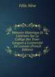 M?moire Historique Et Litt?raire Sur Le Coll?ge Des Trois-Langues a L'universit? De Louvain (French Edition), Felix Neve 