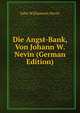 Die Angst-Bank, Von Johann W. Nevin (German Edition), John Williamson Nevin 