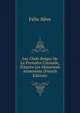 Les Chefs Belges De La Premi?re Croisade, D'Apr?s Les Historiens Armeniens (French Edition), Felix Neve 