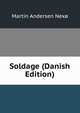 Soldage (Danish Edition), Martin Andersen Nex? 