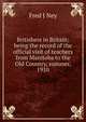 Britishers in Britain: being the record of the official visit of teachers from Manitoba to the Old Country, summer, 1910, Fred J Ney 