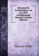 Elementi Di Archeologica: Ad Uso Dell' Archiginnasio Romano (Italian Edition), Antonio Nibby 