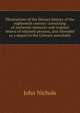 Illustrations of the literary history of the eighteenth century: consisting of authentic memoirs and original letters of eminent persons, and intended as a sequel to the Literary anecdotes, John Nichols 