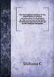 The First Japanese Embassy To The United States Of America, microform Sent To Washington In 1860 As The First Of The Series Of Embassies Specially Sent Abroad By The Tokugawa Shogunate, Shibama C 