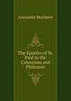 The Epistles of St. Paul to the Colossians and Philemon, Alexander Maclaren 