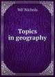 Topics in geography, WF Nichols 