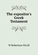 The expositor's Greek Testament, Nicoll, W. Robertson Sir 