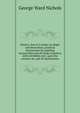 Pottery; how it is made, its shape and decoration; practical instructions for painting on porcelain and all kinds of pottery with vitrifiable and . upon the ceramic art, and 42 illustrations, George Ward Nichols 