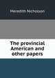 The provincial American and other papers, Nicholson Meredith 