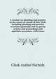 A treatise on pleading and practice in the courts of record of New York: including pleading and practice in actions generally and in special actions and proceedings and appellate procedure, with forms, Clark Asahel Nichols 