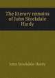 The literary remains of John Stockdale Hardy, John Stockdale Hardy 