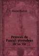 Pensees de Pascal: precedees de sa vie, Blaise Pascal 