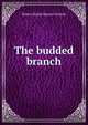 The budded branch, Robert Malise Bowyer Nichols 