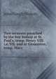Two sermons preached by the boy bishop at St. Paul's, temp. Henry VIII. i.e. VII. and at Gloucester, temp. Mary, John Gough Nichols 