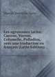 Les agronomes latins: Canton, Varron, Columelle, Palladius, avec une traduction en francais (Latin Edition), Marcus Terentius Varro 