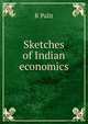 Sketches of Indian economics, R Palit 
