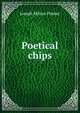 Poetical chips, Joseph Milton Palmer 