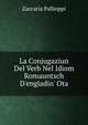 La Conjugaziun Del Verb Nel Idiom Romauntsch D'engiadin' Ota, Zaccaria Pallioppi 
