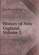History of New England, Volume 2, Palfrey, John Gorham 