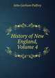 History of New England, Volume 4, Palfrey, John Gorham 