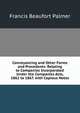 Conveyancing and Other Forms and Precedents: Relating to Companies Incorporated Under the Companies Acts, 1862 to 1867. with Copious Notes, Francis Beaufort Palmer 