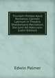 Triumphi Pompa Apud Romanos: Carmen Latinum in Theatro Sheldoniano Recitatum, Die Junii XX Mdcccxliv. (Latin Edition), Edwin Palmer 