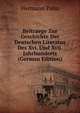 Beitraege Zur Geschichte Der Deutschen Literatur Des Xvi. Und Xvii. Jahrhunderts (German Edition), Hermann Palm 