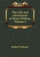 The Life and Adventures of Peter Wilkins, Volume 2, Robert Paltock 