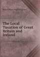 The Local Taxation of Great Britain and Ireland, Robert Harry Inglis Palgrave 