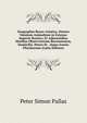 Zoographia Rosso-Asiatica, Sistens Omnium Animalium in Extenso Imperio Rossico, Et Adjacentibus Maribus Observatorum Recensionem, Domicilia, Mores Et . Atque Icones Plurimorum (Latin Edition), Peter Simon Pallas 