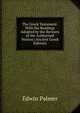 The Greek Testament: With the Readings Adopted by the Revisers of the Authorised Version (Ancient Greek Edition), Edwin Palmer 
