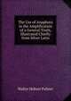 The Use of Anaphora in the Amplification of a General Truth, Illustrated Chiefly from Silver Latin, Walter Hobart Palmer 
