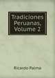 Tradiciones Peruanas, Volume 2, Ricardo Palma 