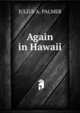 Again in Hawaii, Julius A. Palmer 