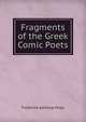 Fragments of the Greek Comic Poets, Frederick Apthorp Paley 