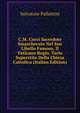 C.M. Curci Sacerdote Smascherato Nel Suo Libello Famoso, Il Vaticano Regio, Tarlo Superstite Della Chiesa Cattolica (Italian Edition), Salvatore Pallottini 