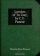 London of To-Day, by C.E. Pascoe, Charles Eyre Pascoe 